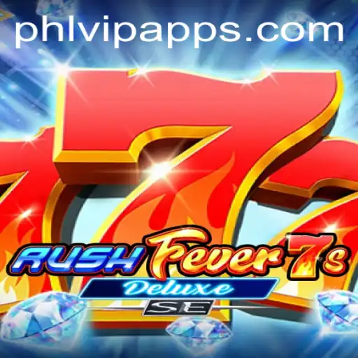 RushFever7sDeluxeSE - A Thrilling Gaming Experience with PHLVIP Bonus